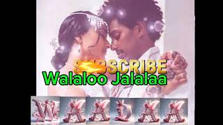 Walaloo Jalalaa Afaan Oromoo  Waadaa [upl. by Lali66]