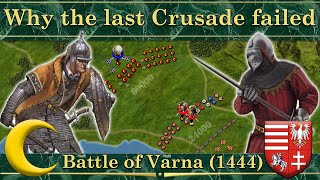 Why the last Crusade failed Battle of Varna 1444 [upl. by Eenet]