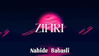 Zifiri  Nahide Babaşli [upl. by Case483]