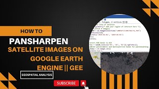 PANSHARPENING USING GOOGLE EARTH ENGINE  GEE [upl. by Etnom616]