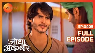 Ep 405  Salim Akbar के साथ नहीं अपने friends के साथ करना चाहता है भोजन  Jodha Akbar  Zee TV [upl. by Anelrad56]