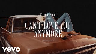 Thomas Rhett  Cant Love You Anymore Lyric Video [upl. by Ethbun]