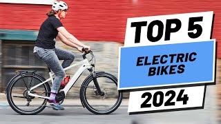 Top 5 BEST Electric Bikes in 2024 [upl. by Crescantia898]