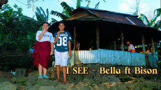 Bella ft Bison  I SEE Official Music Video [upl. by Hugon228]