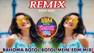 Bahoma Botol Botal Mein Daru EDM MIX❤️✅edmmixzonpbm [upl. by Werdn]