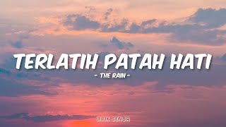 The Rain  Terlatih Patah Hati Lirik [upl. by Imeon]