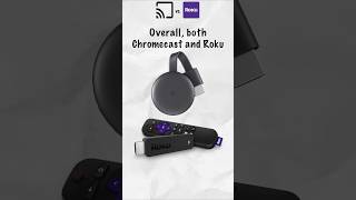 Chromecast vs Roku Two Popular Streaming Devices Compared [upl. by Saum]