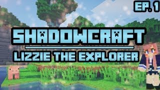 Lizzie The Explorer  ShadowCraft  Ep 1 [upl. by Mcmaster346]