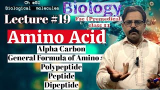 Amino acid General Formula of amino acid Peptide Bond Biomolecules Lec 19biology class 1st year [upl. by Naget]