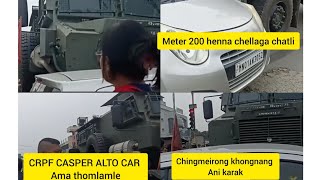 CRPF GI CASPER NA ALTO CAR AMA THOMLAMLE CHINGMEIRONG KHONGNAN [upl. by Epoillac]