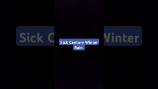 Sick Century Winter Rain if you are a fan Comment Below Winter Rain [upl. by Tempest]