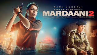 Mardaani 2 Full Movie  Rani Mukerji  Vishal Jethwa  Avneet Kaur  Review and Facts [upl. by Chev]