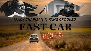 Tracy Chapman x KXNG Crooked  FAST CAR Remix Lyric Video [upl. by Immat]