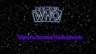 Doctor Who  Glynns Rocked Radiophonic [upl. by Anaujal118]