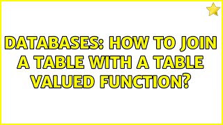 Databases How to join a table with a table valued function 2 Solutions [upl. by Cerellia]