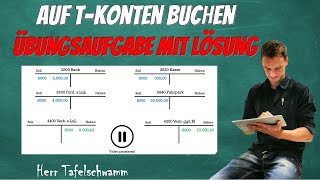 Wie du auf TKonten ganz einfach buchen kannst  Übungsaufgabe mit Lösungen [upl. by Soraya]