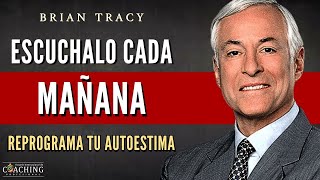 PRUEBALO Y LO VERAS✨ PROGRAMARAS TU AUTOESTIMA PARA EL EXITO Y LA FORTUNA  Brian Tracy en Español [upl. by Broome]