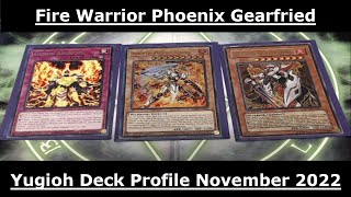 Fire Warrior Phoenix Gearfired Yugioh Deck Profile November 2022 [upl. by Apps]