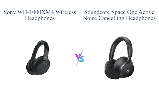 Sony WH1000XM4 vs Soundcore Space One 🎧 Best Noise Cancelling Headphones Comparison [upl. by Gilges]