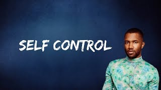 Frank Ocean  Self Control Lyrics [upl. by Aleit]