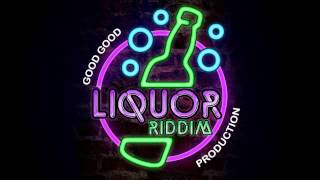 Liquor Riddim  Instrumental Good Good Production [upl. by Elay]