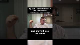 Ep 229 Herbert Hoover amp the Constitution [upl. by Annaet]