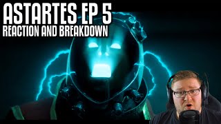 ASTARTES Part Five Reaction and Breakdown ABSOLUTELY GLORIOUS [upl. by Aenneea]