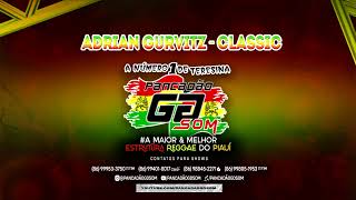 Adrian Gurvitz  Classic  ReggaeRemix 2022 Pancadaogdsom [upl. by Eirahcaz]