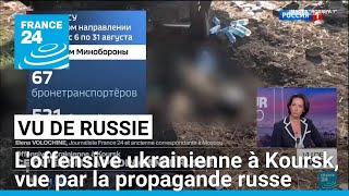 quotVu de Russiequot  comment la propagande russe relatetelle loffensive ukrainienne à Koursk [upl. by Blain555]