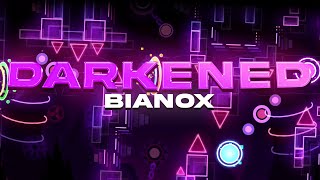 DARKENED by Bianox amp others 100 Extreme Demon  Geometry Dash [upl. by Groark]