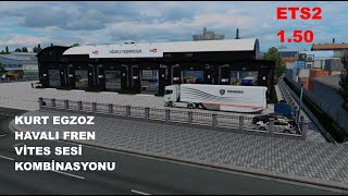 ETS2150 KURT EGZOZHAVALI FRENVİTES SESİBÜTÜN TIRLAR İÇİNEXHAUSTAIR BRAKEAIR GEAR [upl. by Searcy]