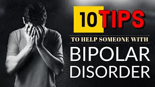 10 Ways to HELP Someone With BIPOLAR DISORDER [upl. by Deming]