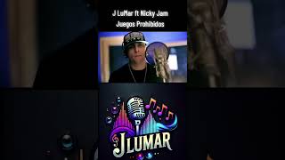 Juegos Prohibidos J LuMar ft Nicki Jam 🖐🌎🛑🤑 [upl. by Yenhoj]