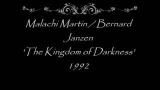 Malachi Martin amp Bernard Janzen 1992 The Kingdom of Darkness [upl. by Eniowtna146]