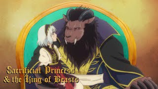 Dont Insult the Future Beast Queen  Sacrificial Princess and the King of Beasts [upl. by Lopez230]