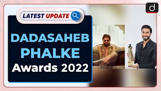 Dadasaheb Phalke Awards 2022 Latest update  Drishti IAS English [upl. by Adnohrahs]