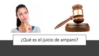 Qué es el juicio de amparo [upl. by Kristel]