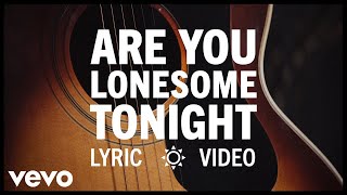 Elvis Presley  Are You Lonesome Tonight Official Lyric Video [upl. by Innig]