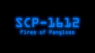 SCP1612  Fires of Pangloss [upl. by Eidoj98]