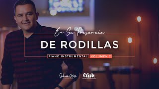 DE RODILLAS  En Su Presencia Piano Instrumental Vol 2  Ericson Alexander Molano [upl. by Mount]