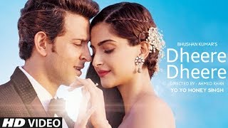 Yo Yo Honey Singh Dheere Dheere Lyrical Video Song  Hrithik Roshan Sonam Kapoor  Ahmad Khan [upl. by Aldric466]