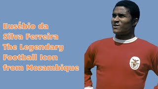 The Rise of Eusébio How a Boy from Mozambique Became a Global Football Legend [upl. by Nitaf]