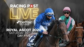 Royal Ascot Day 5 with Racing Post Live [upl. by Hinkle]