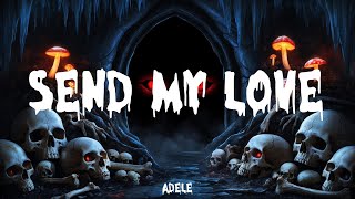 Adele  Send My Love Lyrics Halloween 2024 [upl. by Avlasor]