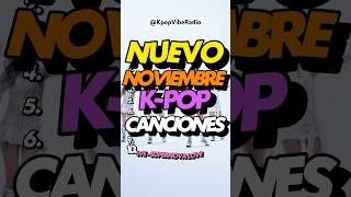 NUEVO NOVIEMBRE KPOP Canciones🧡🔥 kpop txt ive xg stayc bts blackpink straykids twice [upl. by Lleznod]