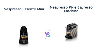 Nespresso Essenza Mini vs Pixie  Which Coffee Machine is Better [upl. by Kcirrem944]