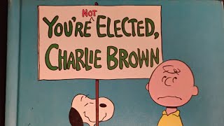 Youre Not Elected Charlie BrownCharles M Shulz 1973 [upl. by Tranquada498]