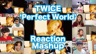 TWICE 「Perfect World」 Music Video Reaction Mashup [upl. by Laehcym]