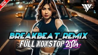 DJ BREAKBEAT REMIX FULL NONSTOP 2024 [upl. by Gettings]