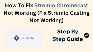 How To Fix Stremio Chromecast Not Working Fix Stremio Casting Not Working [upl. by Doownel264]